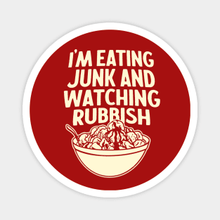 I'm Eating Junk and Watching Rubbish - Home Alone Quote Magnet